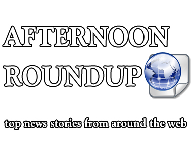 The Afternoon Roundup