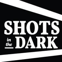 SHOTS IN THE DARK
